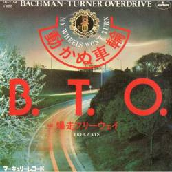 Bachman Turner Overdrive : My Wheels Won't Turn - Freeways
